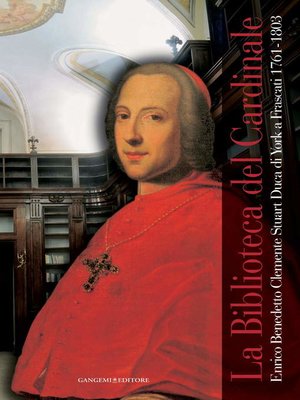 cover image of La Biblioteca del Cardinale. Enrico Benedetto Clemente Stuart Duca di York a Frascati 1761-1803
